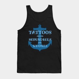 Tattoos are for Scoundrels and Whores Tank Top